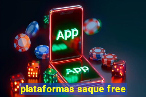 plataformas saque free